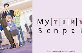 My Tiny Senpai - S01: When It Comes to Him, I'm Not Sure Yet...