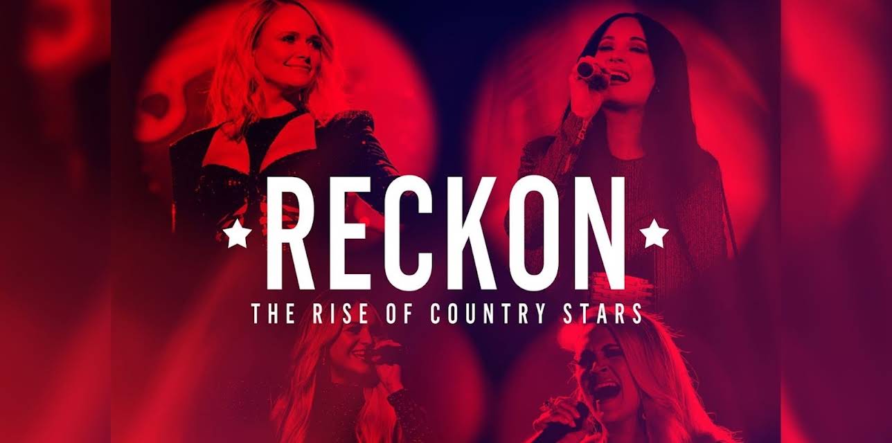 Kacey Musgraves, Miranda Lambert, Carrie Underwood and Kelsea Ballerini - Reckon: The Rise of Country Stars (2019)