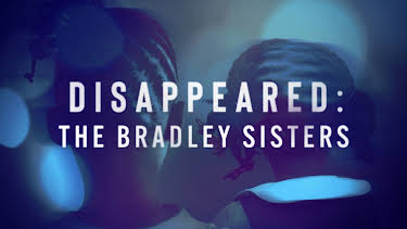 01:00: Disappeared: The Bradley Sisters | Investigation Discovery | 4/27 2026