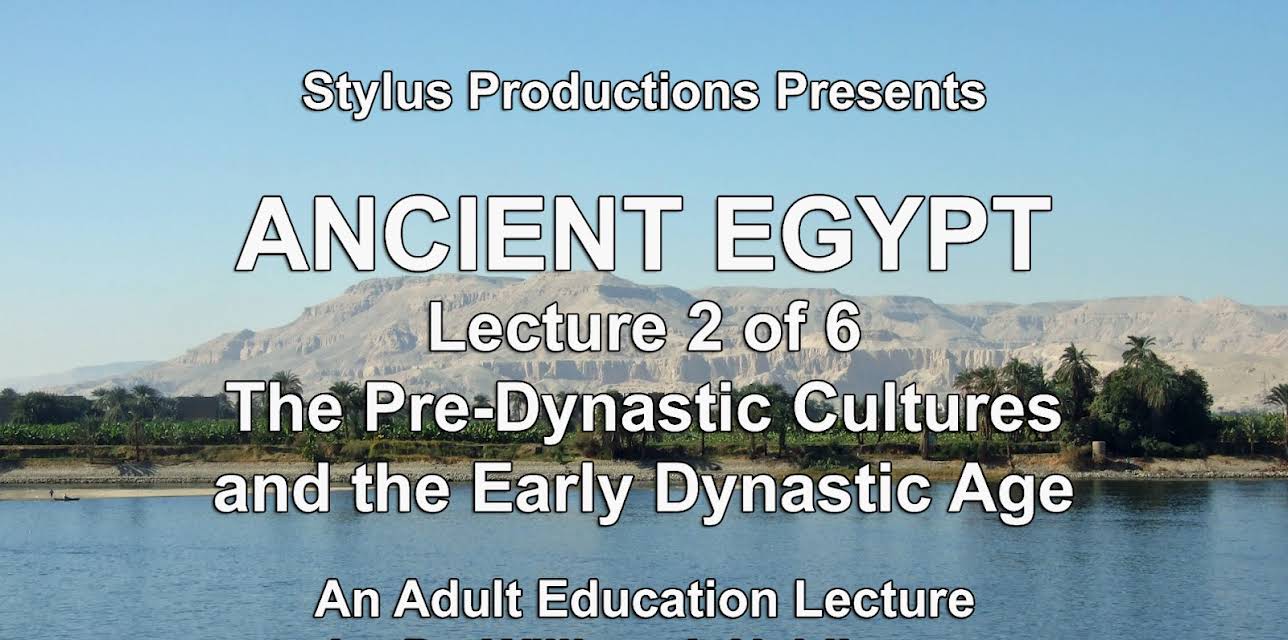 Ancient Egypt.  Lecture 2 of 6.  The Pre-Dynastic Cultures and the Early Dynastic Age