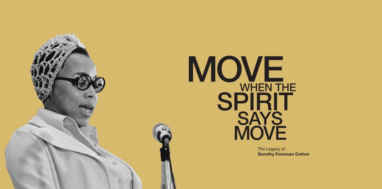 Move When the Spirit Says Move: The Legacy of Dorothy Foreman Cotton (2023)