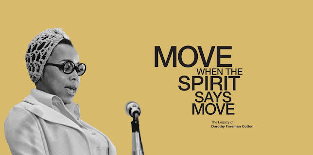 Move When the Spirit Says Move: The Legacy of Dorothy Foreman Cotton (2023)
