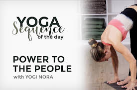 Yoga Sequence of the Day with Yogi Nora: Power to the People