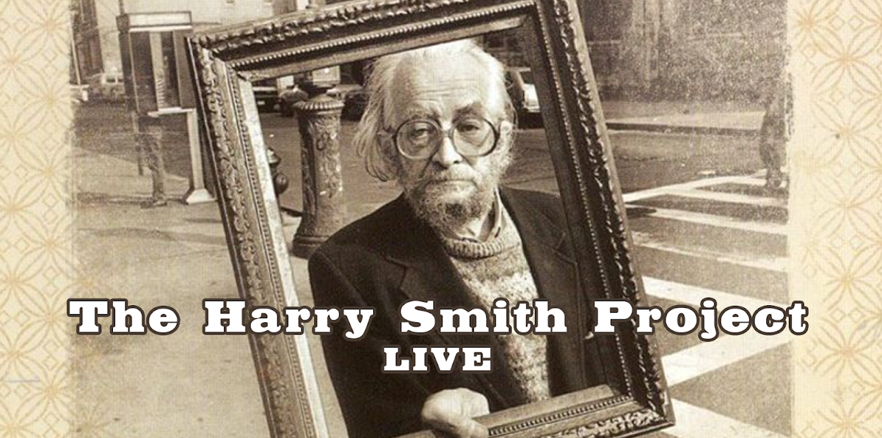 The Harry Smith Project Live (2006)