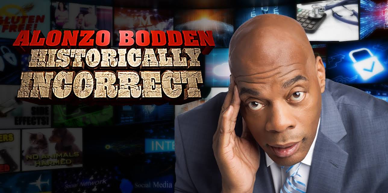 Alonzo Bodden: Historically Incorrect (2016)