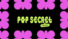 Pop Secret Stories