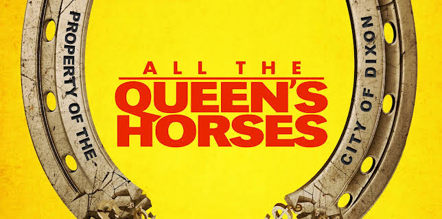 All the Queen's Horses (2018)