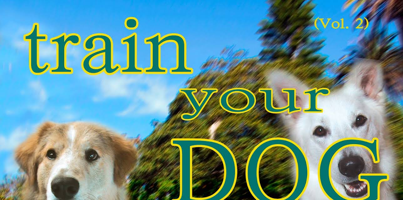 Train Your Dog - The Positive Gentle Method (Vol. 2) (2003)