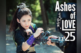 Ashes of Love: EP 25