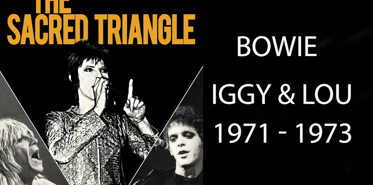 The Sacred Triangle: Bowie, Iggy & Lou 1971-1973 (2010)