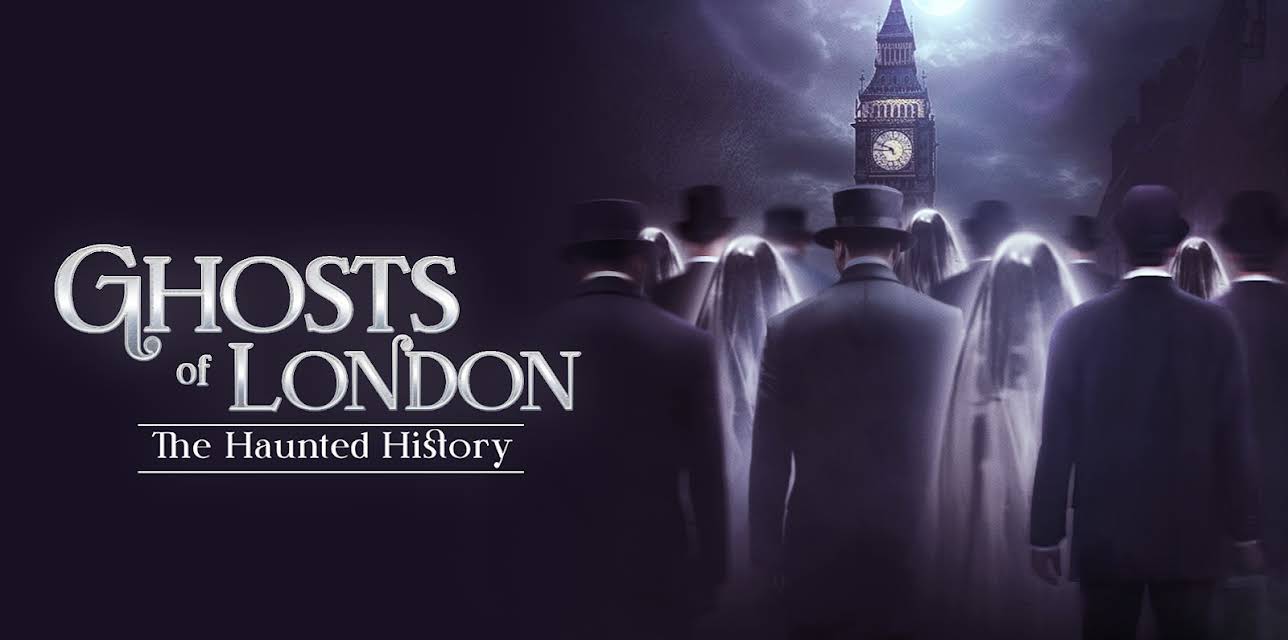 Ghosts of London - The Haunted History of a City (2022)