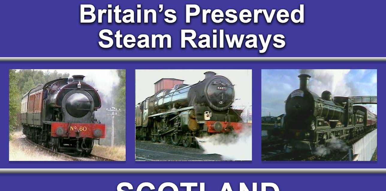 Britain's Preserved Steam Railways - Scotland