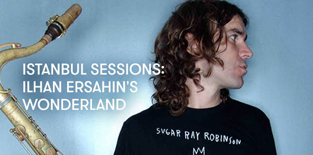Istanbul Sessions: Ilhan Ersahin's Wonderland (2010)