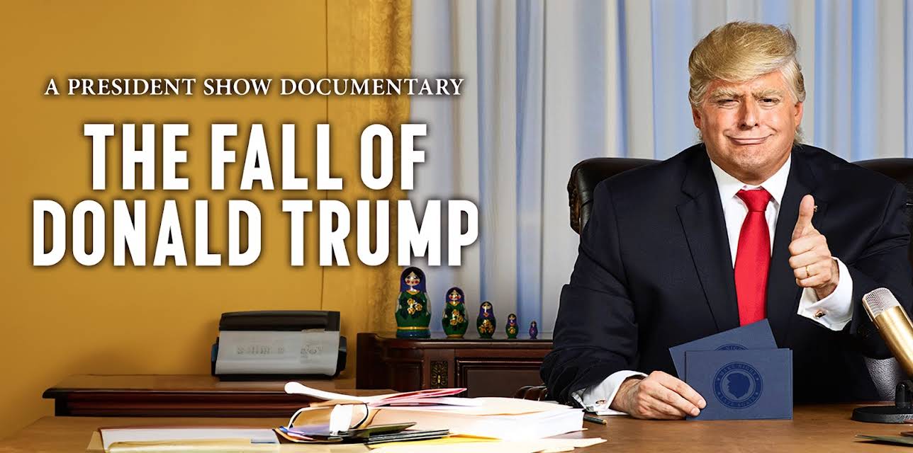 A President Show Documentary: The Fall of Donald Trump (2019)