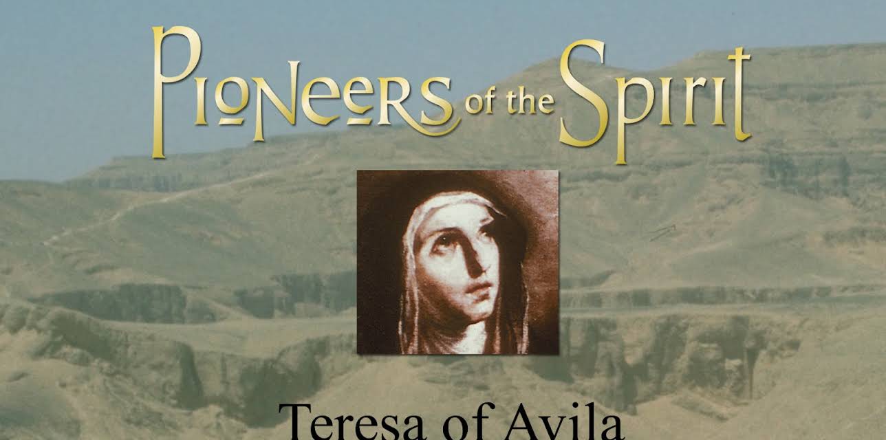 Pioneers of the Spirit: Teresa of Avila