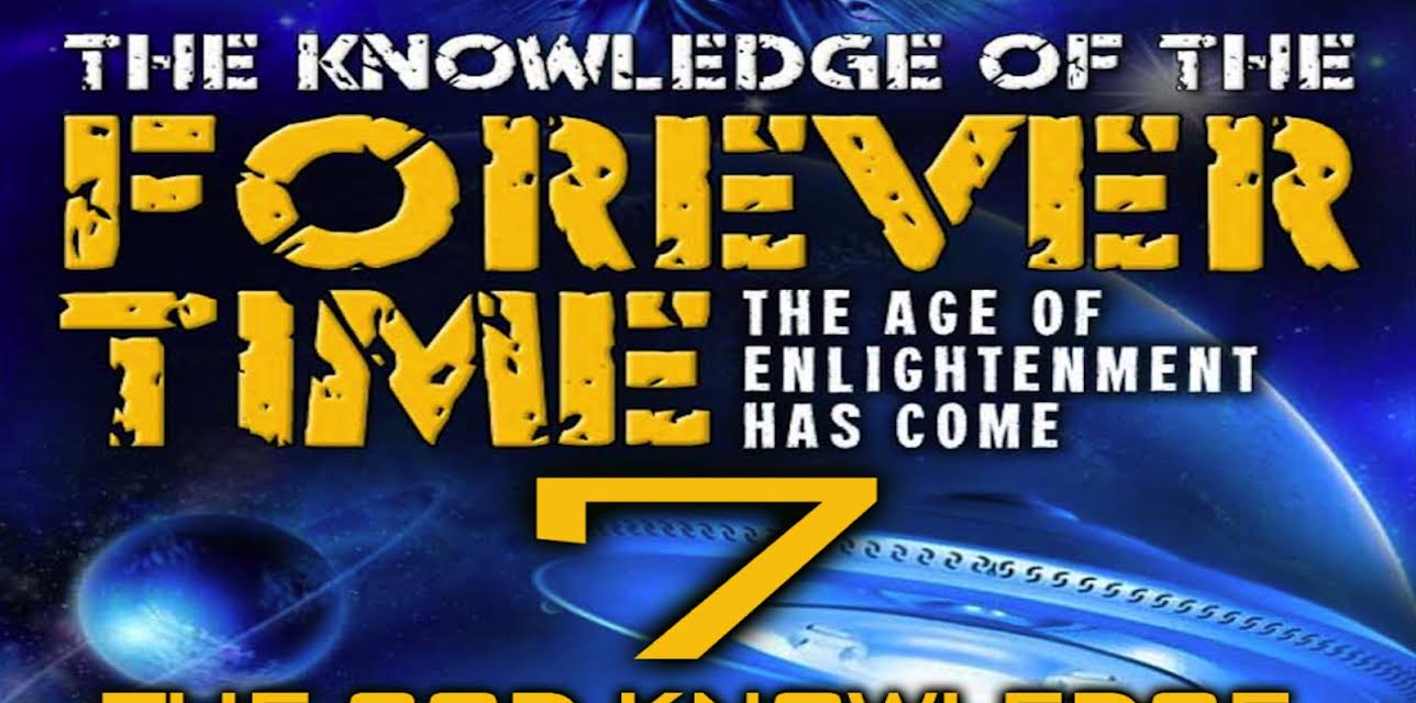 The Knowledge of the Forever Time 7 - The God Knowledge (2017)