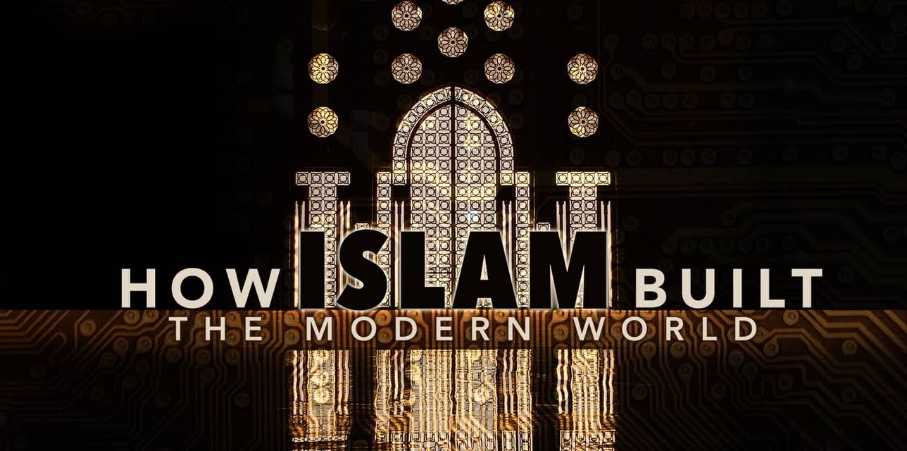 How Islam Built The Modern World (2022)