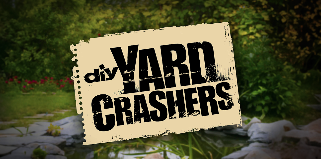Yard Crashers Season 6