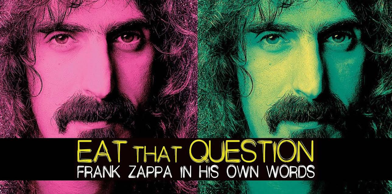 Eat That Question - Frank Zappa In His Own Words (2016)