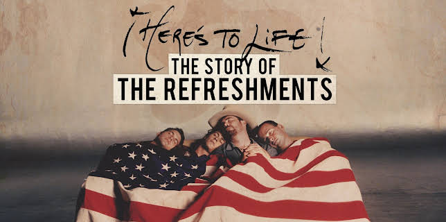 Here's To Life! The Story of the Refreshments (2017)