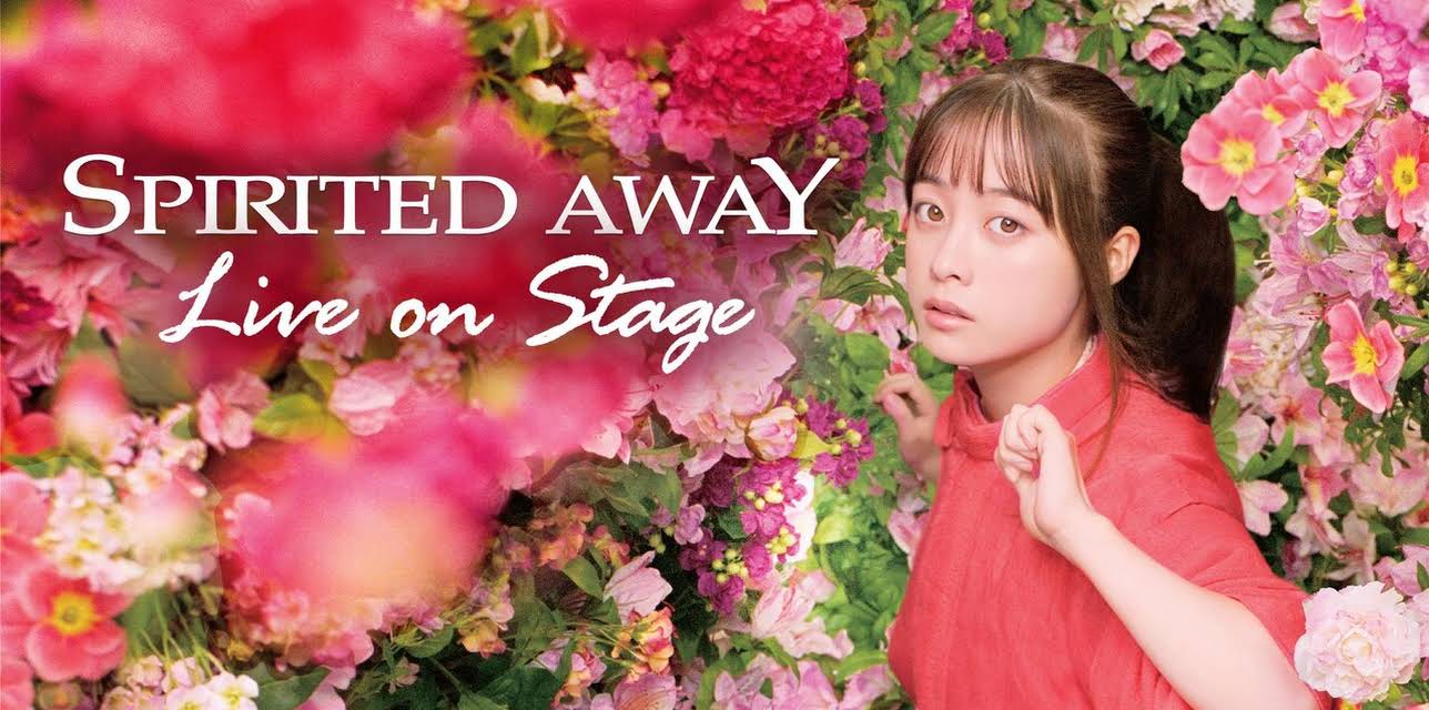 Spirited Away: Live on Stage (with Kanna Hashimoto as Chihiro) (2022)