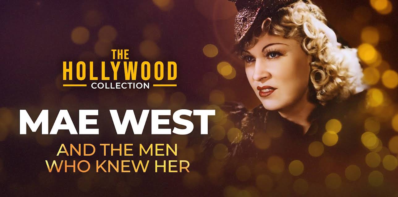 The Hollywood Collection: Mae West - And The Men Who Knew Her (1994)