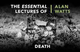 The Essential Lectures Of Alan Watts, Season 1: Death