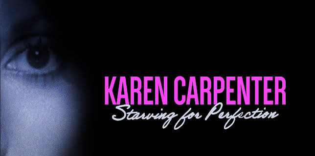 Karen Carpenter: Starving for Perfection (2024)