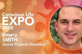 Conscious Life Expo 2020: Emery Smith: Secret Projects Revealed