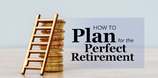 How to Plan for the Perfect Retirement