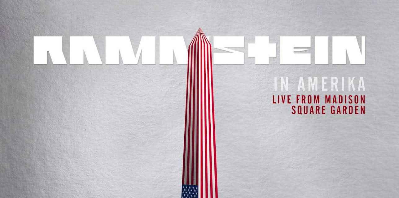 RAMMSTEIN: IN AMERIKA - LIVE FROM MADISON SQUARE GARDEN (2016)