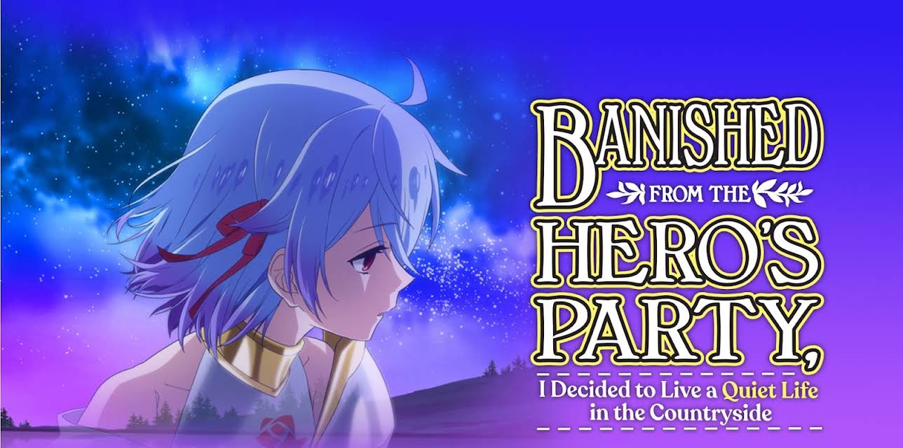 Banished from the Hero's Party, I Decided to Live a Quiet Life in the Countryside - S01