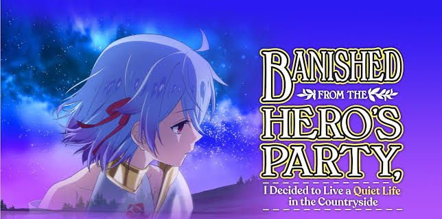 Banished from the Hero's Party, I Decided to Live a Quiet Life in the Countryside - S01