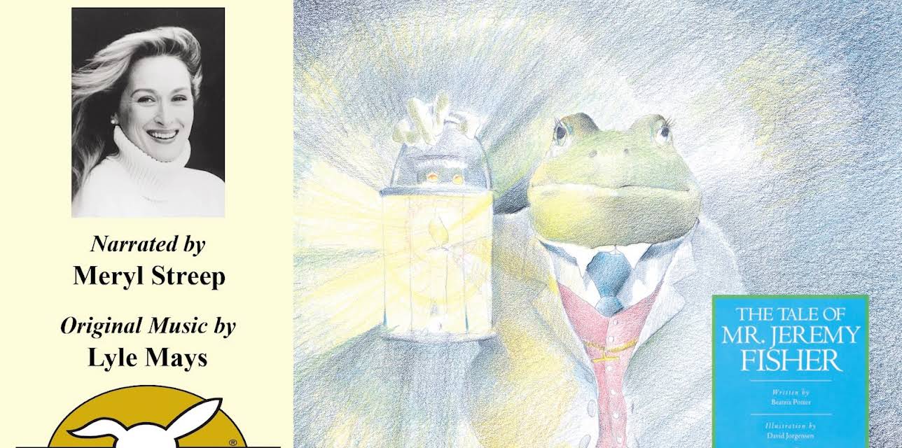 The Tale of Mr. Jeremy Fisher / The Tale of Peter Rabbit, Told by Meryl Streep