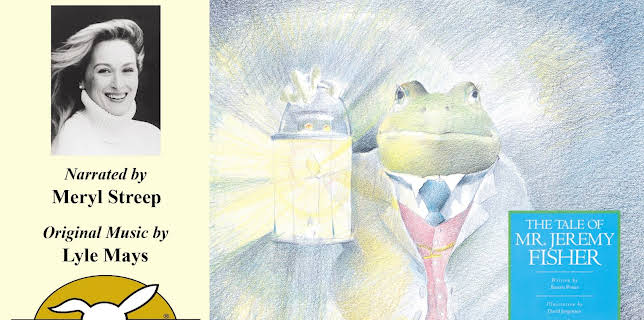 The Tale of Mr. Jeremy Fisher / The Tale of Peter Rabbit, Told by Meryl Streep