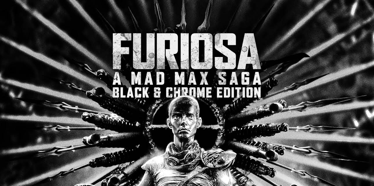 Furiosa: A Mad Max Saga: Black & Chrome (2024)