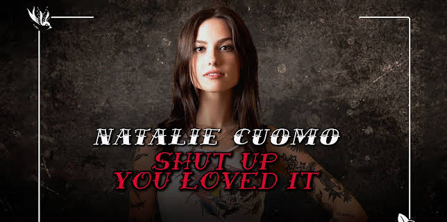 Natalie Cuomo: Shut Up You Loved It (2023)