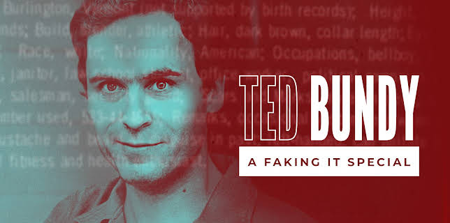 Ted Bundy: A Faking It Special