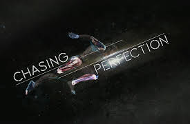Chasing Perfection: Episode 1