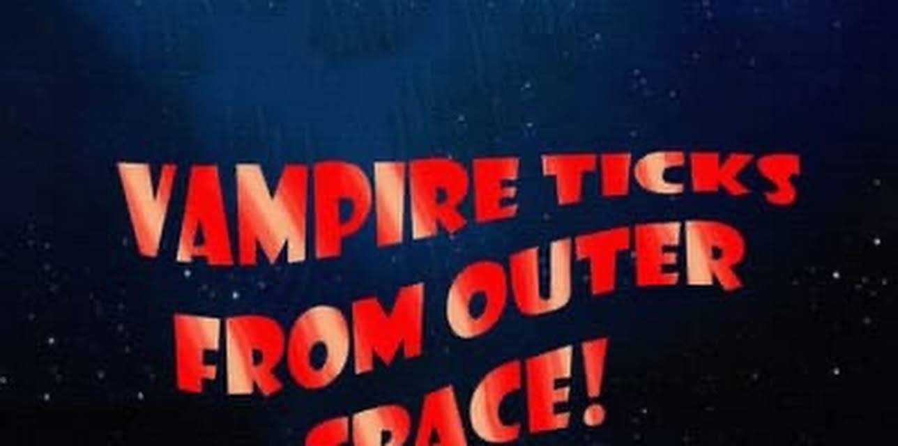 Vampire Ticks from Outer Space (2013)