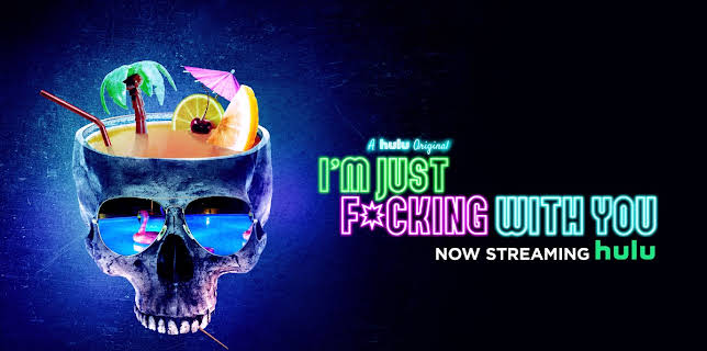 I'm Just F...ing With You (2019)