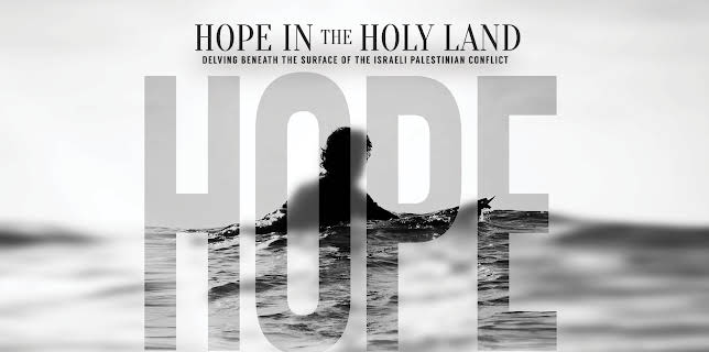 Hope in the Holy Land: Delving Beneath the Surface of the Israeli-Palestinian Conflict (2021)