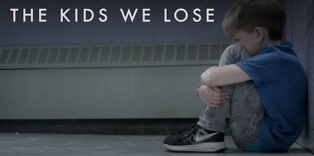 The Kids We Lose (2018)