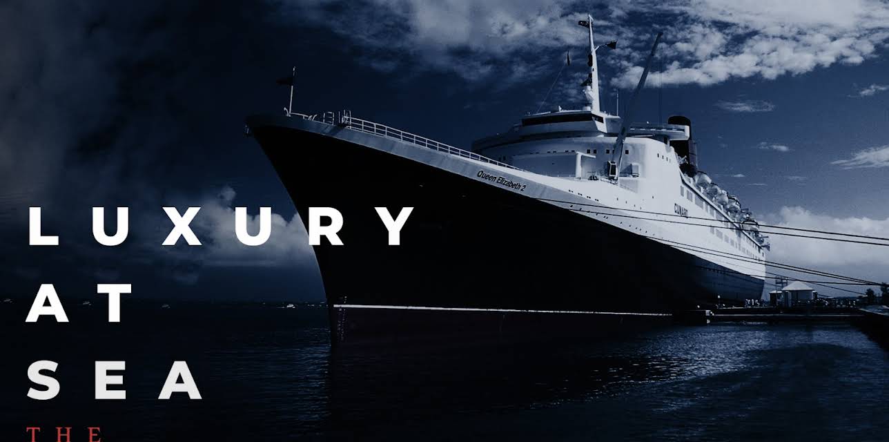 Luxury at Sea: The Greatest Liners (2020)