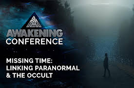 Awakening Conference: Missing Time: Linking Paranormal & the Occult