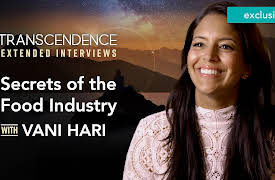 Transcendence Extended Interviews: Feeding You Lies: Secrets of the Food Industry with Vani Hari