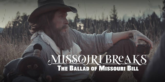 Missouri Breaks: The Ballad of Missouri Bill (2024)
