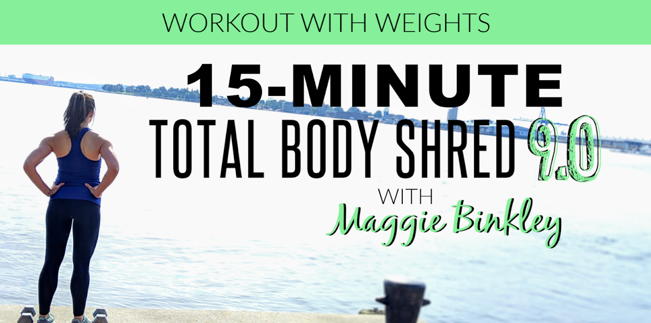 15-Minute Total Body Shred 9.0 Workout (with weights)