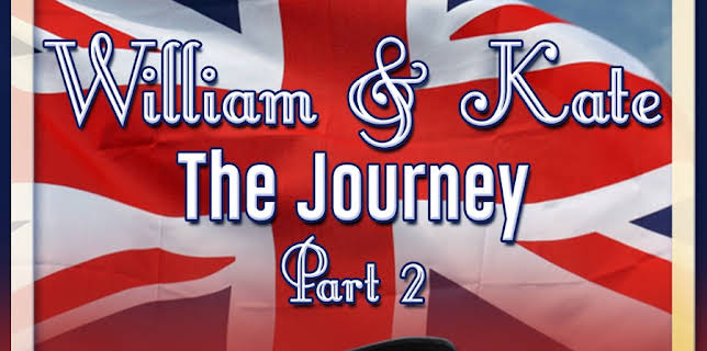 William & Kate: The Journey - Part 2 (2016)