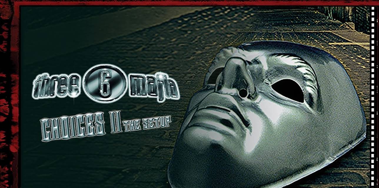 Three 6 Mafia: Choices II: The Setup (2005)